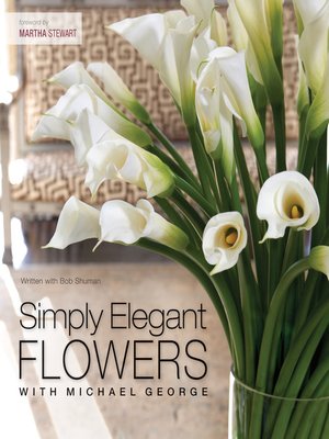 Simply Elegant Flowers With Michael George - ebook